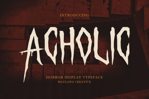 Acholic: Mastering the Art of Horror Typography for Spooky Designs