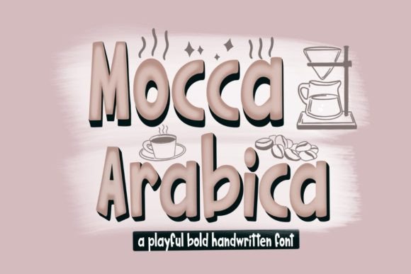 Mocca Arabica: Bold Handwritten Font for Playful Designs