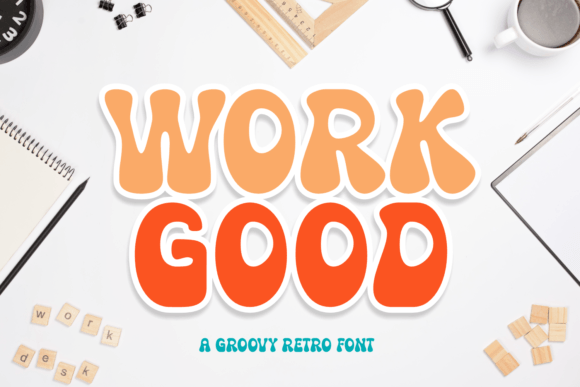 Work Good: Bold Retro Display Font